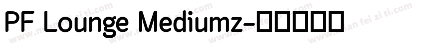 PF Lounge Mediumz字体转换